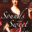 Sounds and Sweet Airs: The Forgotten Women of Classical Music
