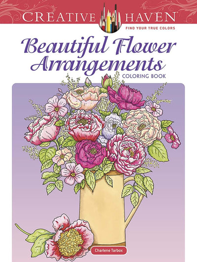 Creative Haven Beautiful Flower Arrangements Coloring Book: Relaxing Illustrations for Adult Colorists (Adult Coloring Books: Flowers & Plants)