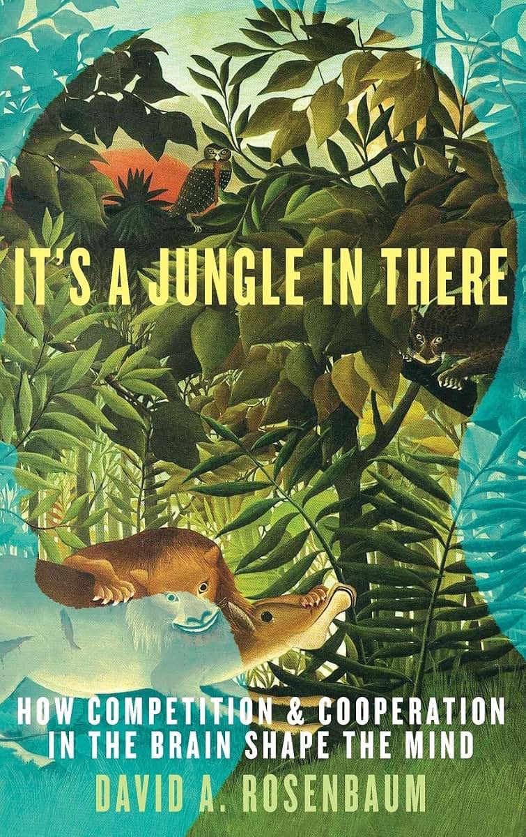 It's a Jungle in There: How Competition and Cooperation in the Brain Shape the Mind