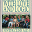 Parenting With Love and Logic : Teaching Children Responsibi