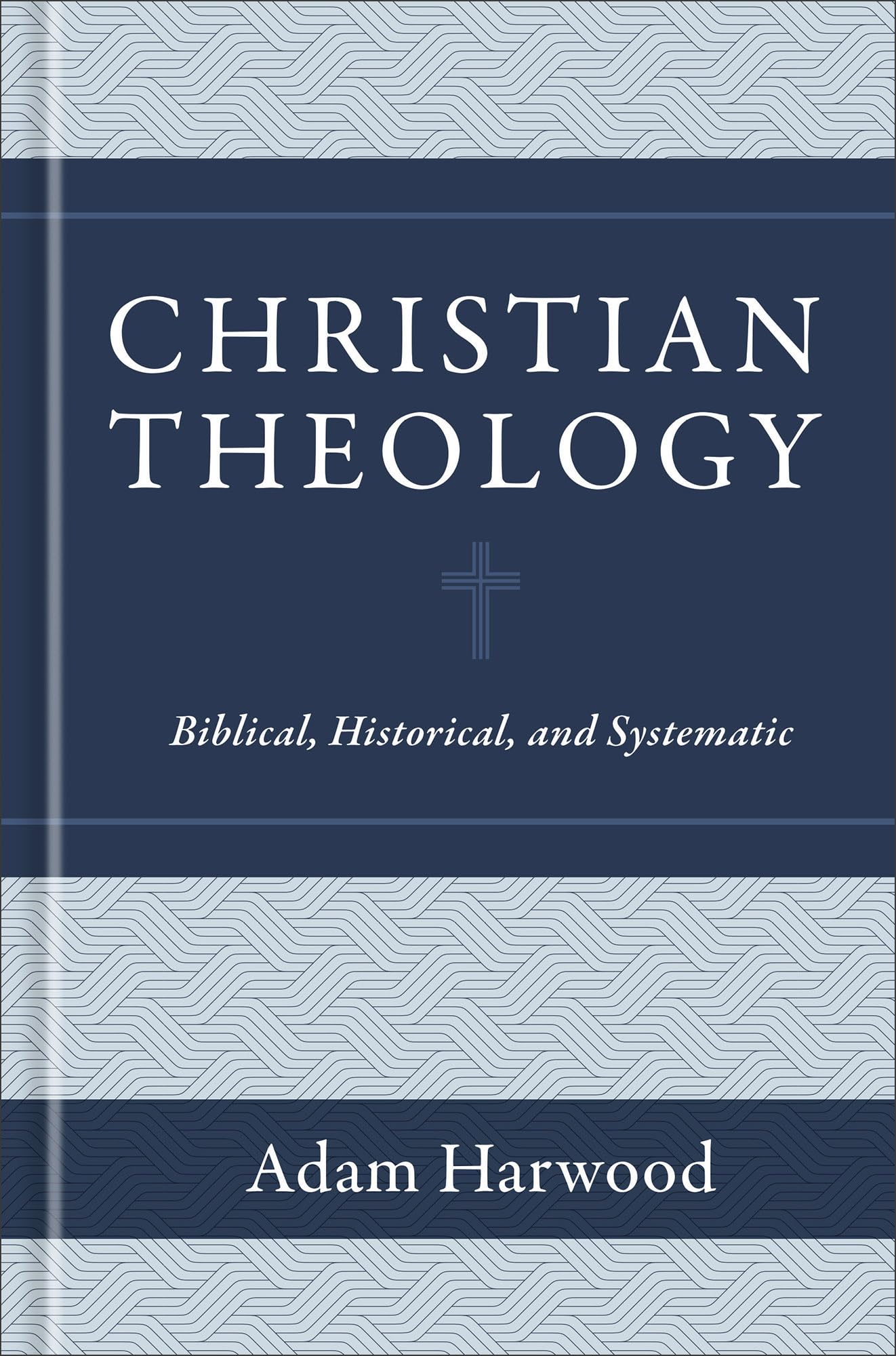 Christian Theology: Biblical, Historical, and Systematic