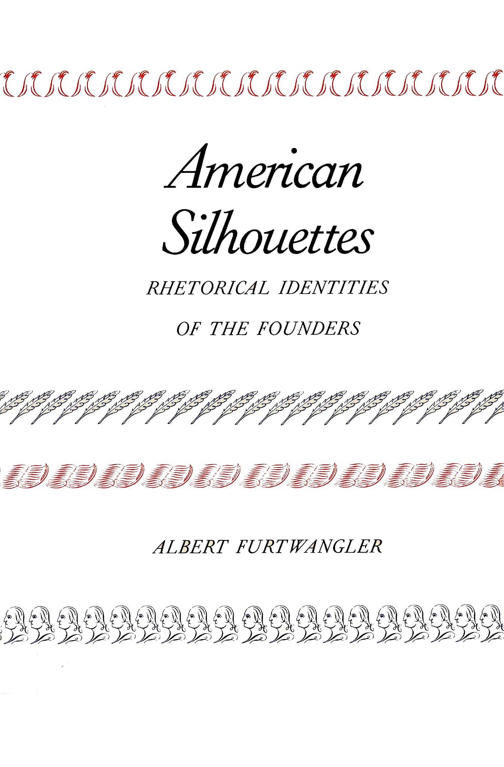 American Silhouettes: Rhetorical Identities of the Founders