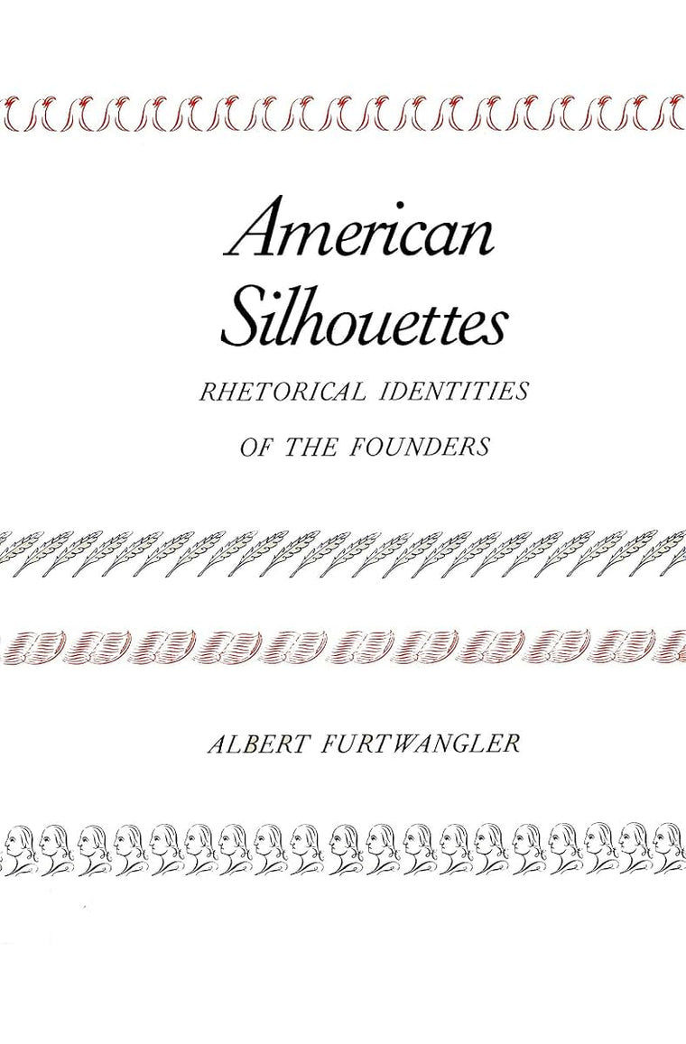 American Silhouettes: Rhetorical Identities of the Founders
