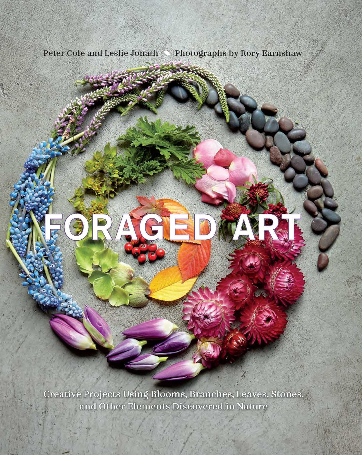 Foraged Art: Creating Projects Using Blooms, Branches, Leave