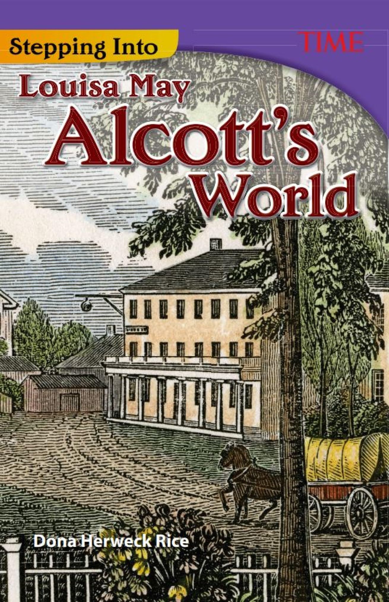 Stepping Into Louisa May Alcott's World (TIME: Informational Text)