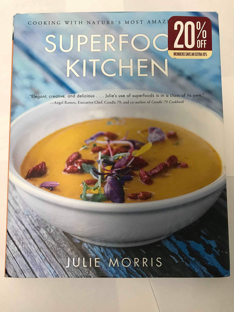 Superfood Kitchen: Cooking with Nature's Most Amazing Foods - A Cookbook (Volume 1) (Julie Morris's Superfoods)