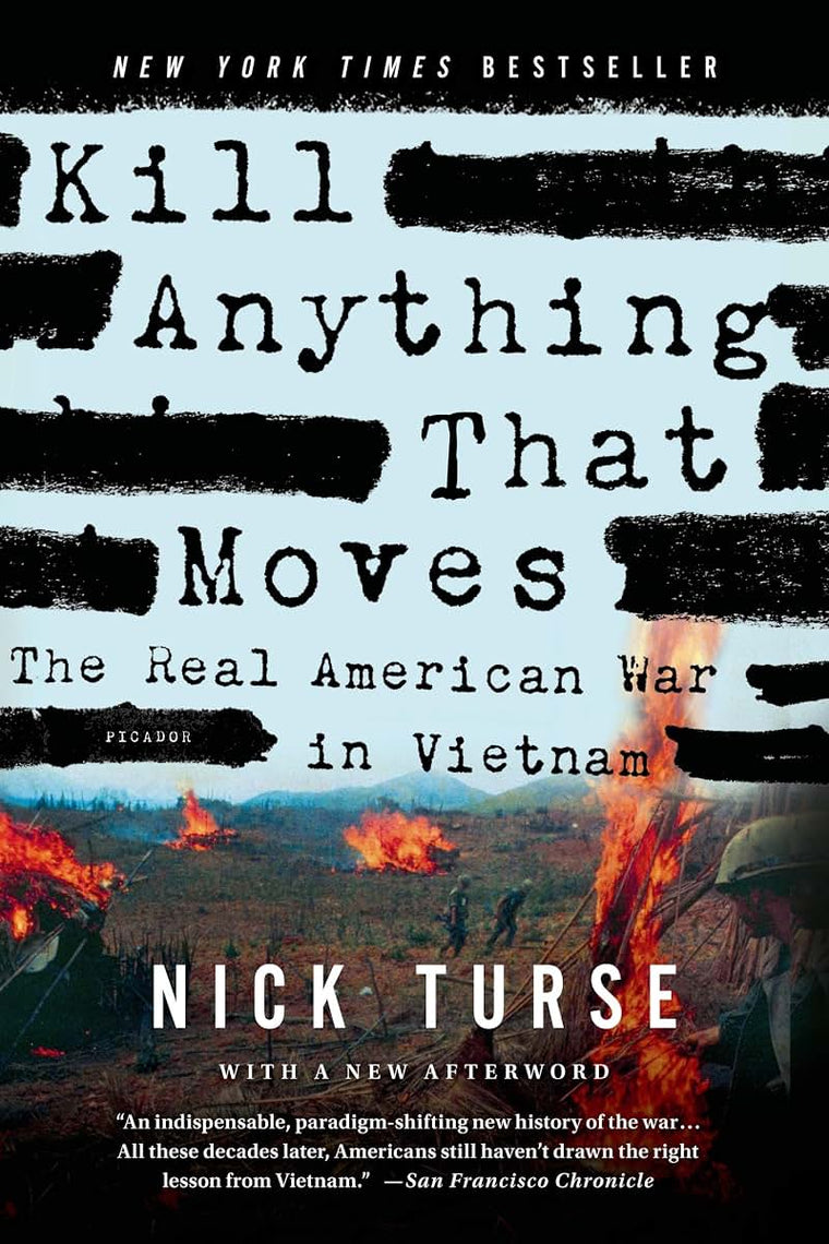 Kill Anything That Moves: The Real American War in Vietnam (American Empire Project)