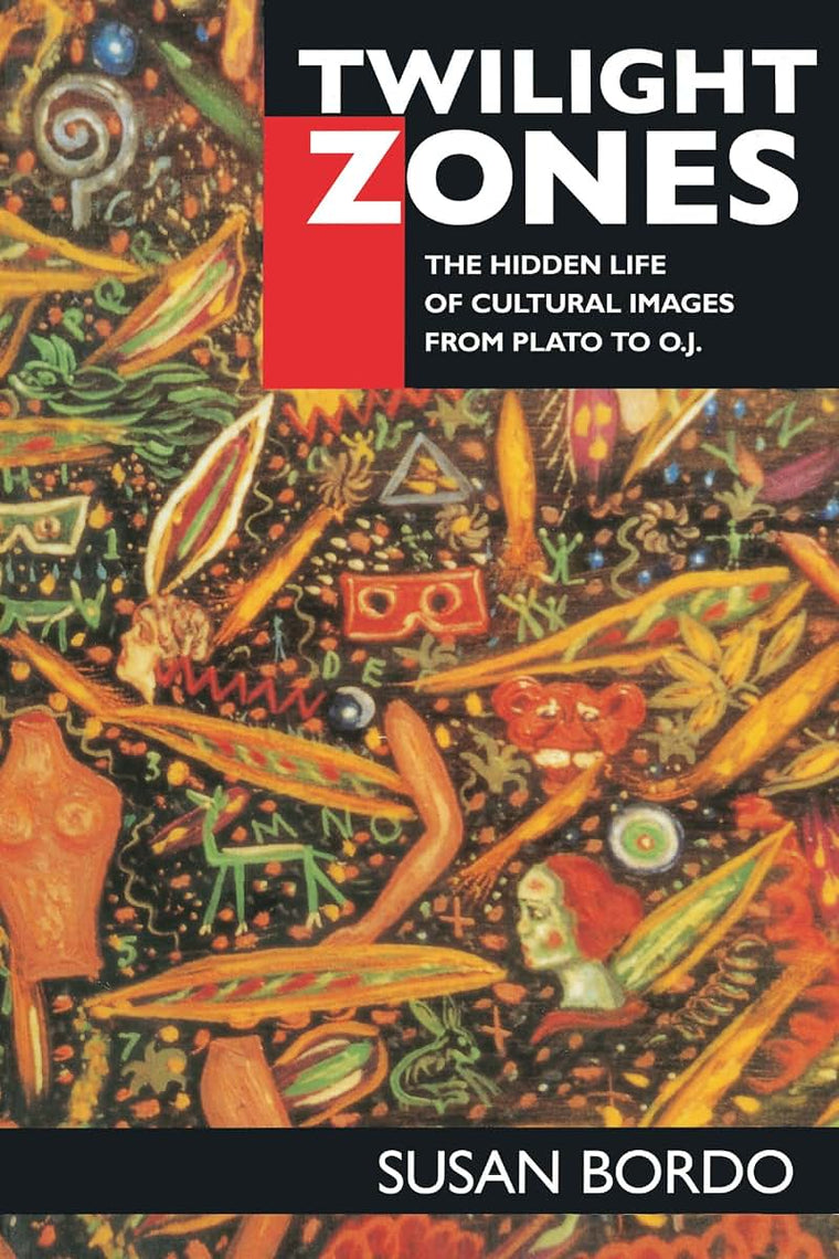 Twilight Zones: The Hidden Life of Cultural Images from Plato to O.J.