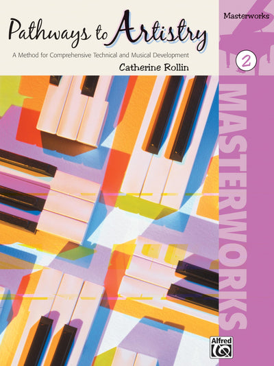 Pathways to Artistry -- Masterworks, Bk 2: A Method for Comprehensive Technical and Musical Development (Pathways to Artistry, Bk 2)