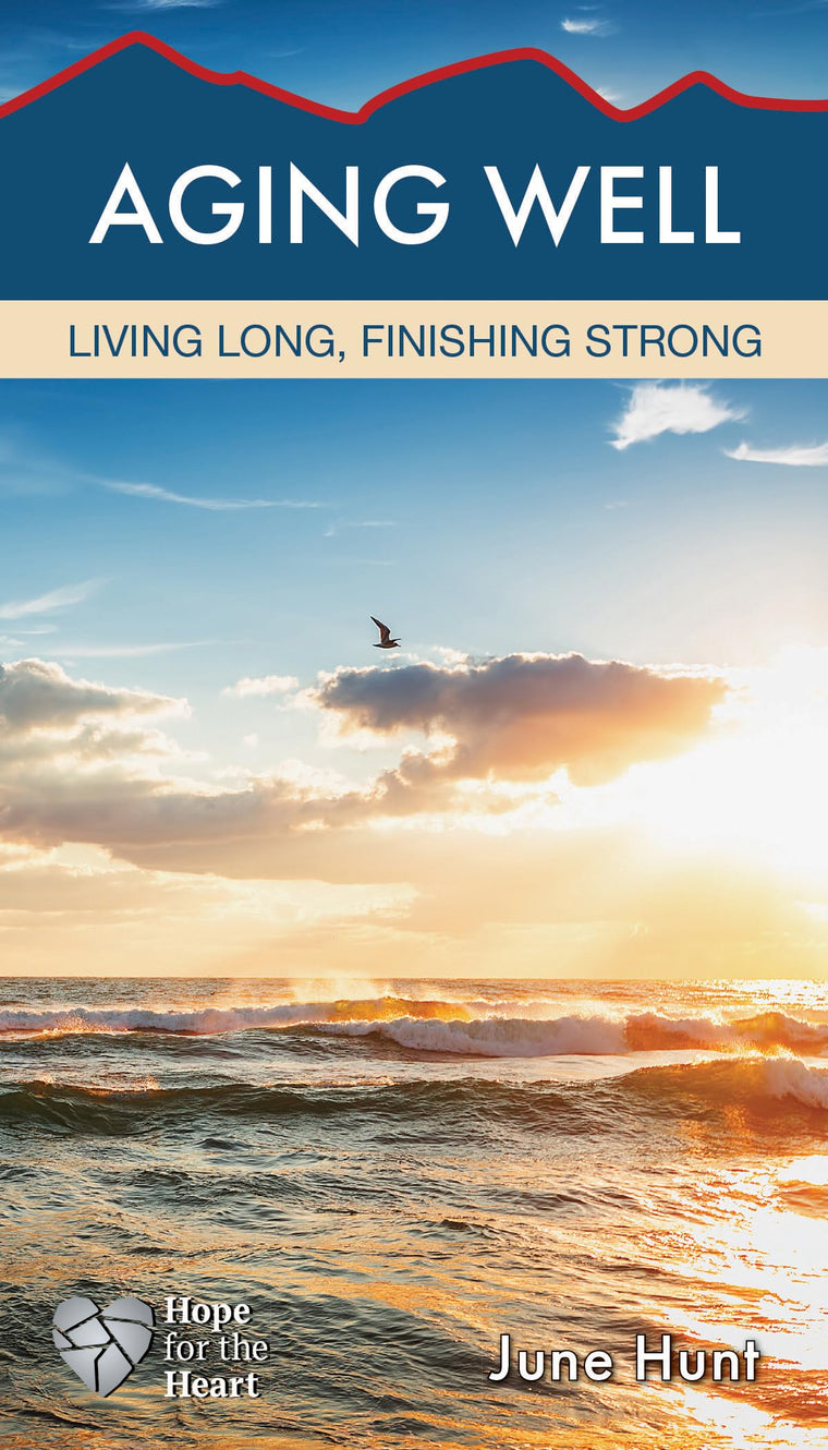 Aging Well: Living Long, Finishing Strong (Hope for the Heart)