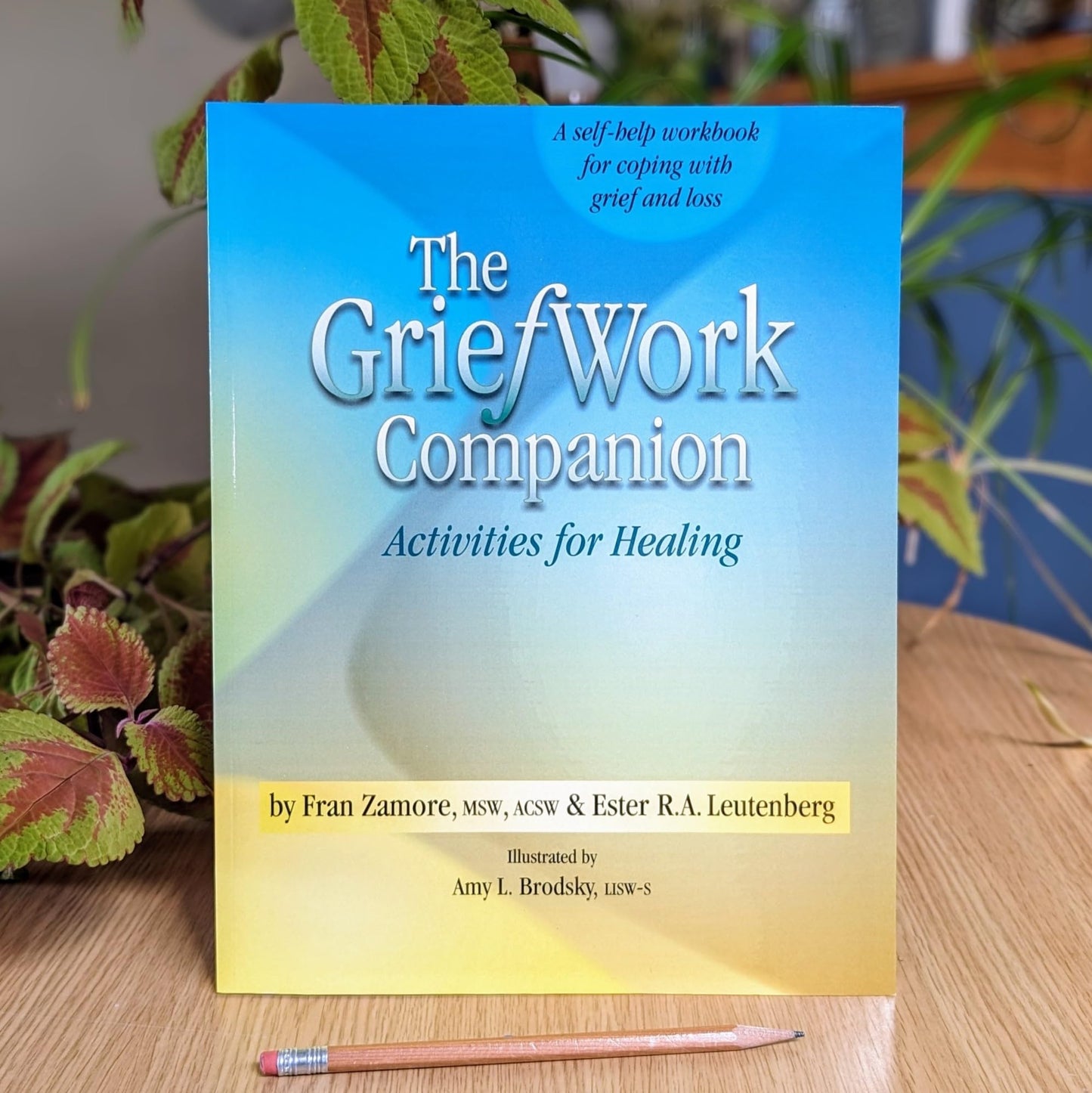 The GriefWork Companion - Activities for Healing