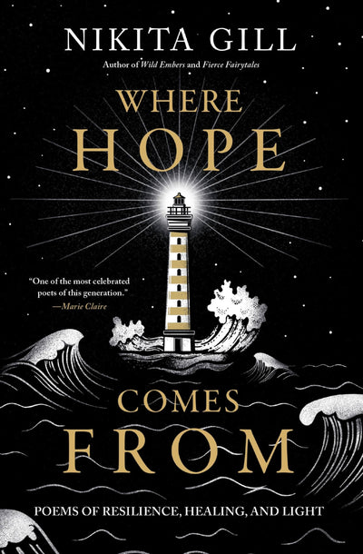 Where Hope Comes From: Poems of Resilience, Healing, and Lig