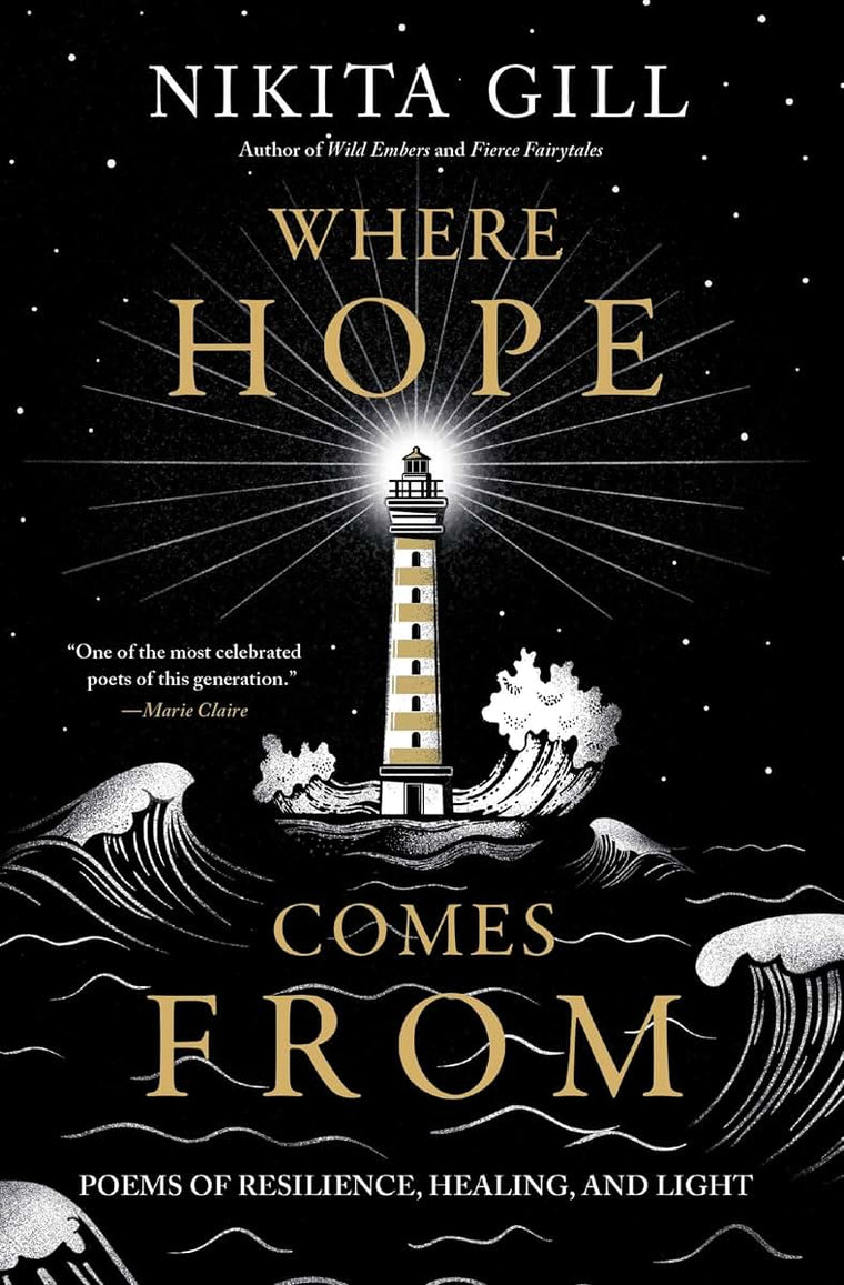 Where Hope Comes From: Poems of Resilience, Healing, and Lig