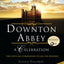 Downton Abbey: A Celebration - The Official Companion to All Six Seasons (The World of Downton Abbey)