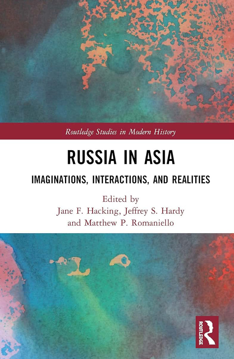 Russia in Asia (Routledge Studies in Modern History)
