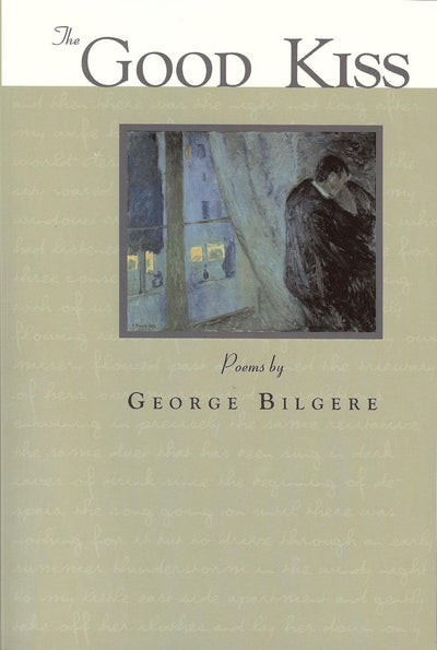 The Good Kiss: Poems (Akron Series in Poetry) (Akron Series in Poetry (Hardcover))