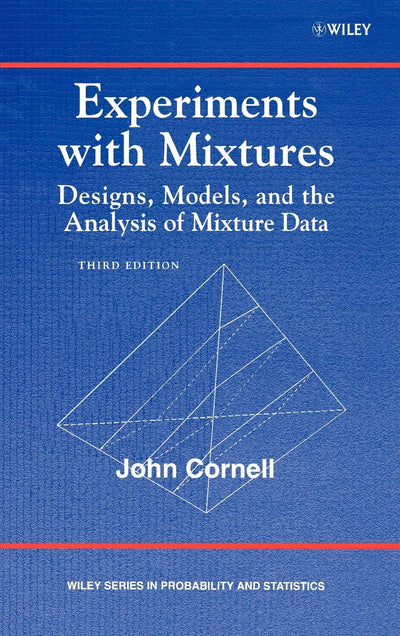 Experiments with Mixtures: Designs, Models, and the Analysis of Mixture Data