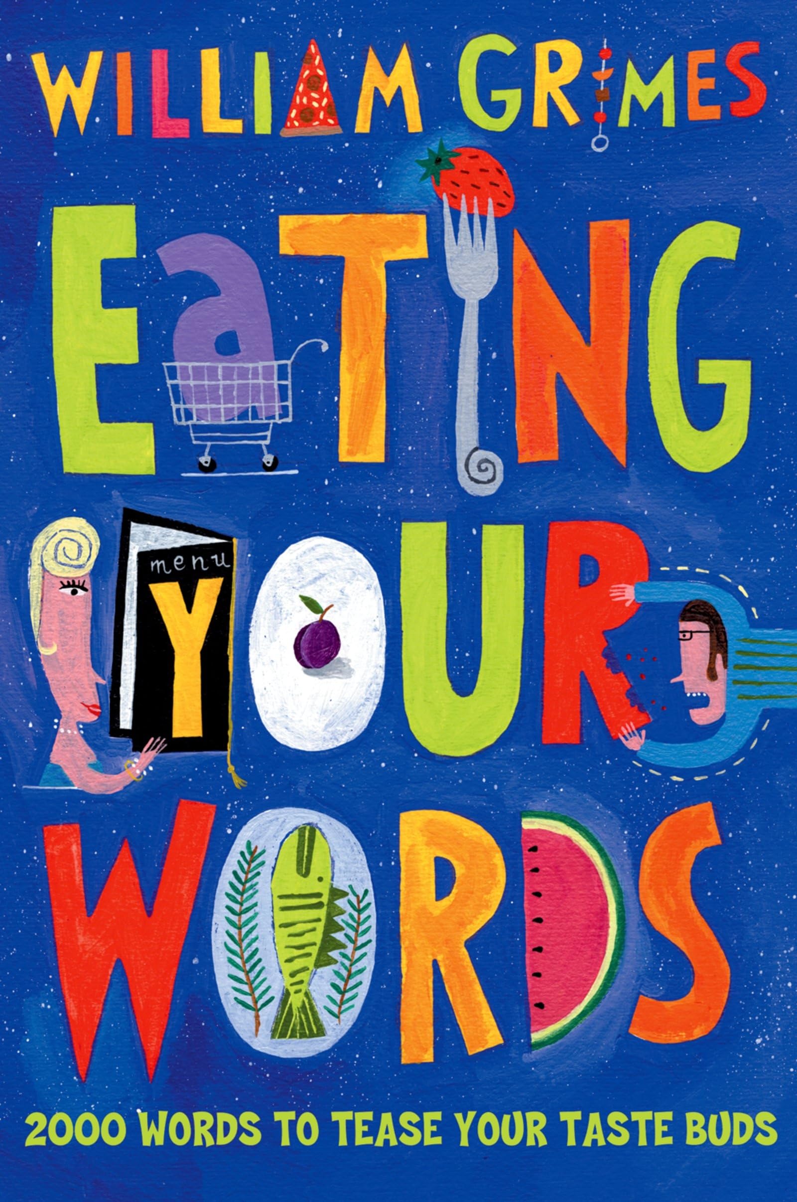Eating Your Words: 2000 Words to Tease Your Taste Buds