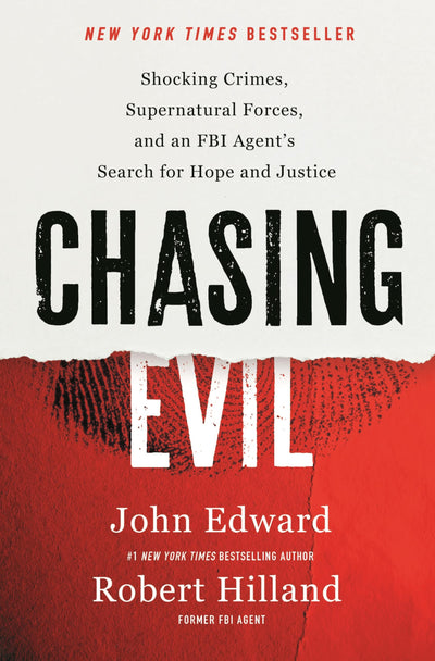 Chasing Evil: Shocking Crimes, Supernatural Forces, and an FBI Agents Search for Hope and Justice