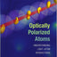 Optically Polarized Atoms: Understanding light-atom interactions