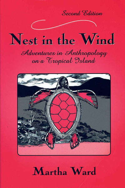 Nest in the Wind: Adventures in Anthropology on a Tropical Island, Second Edition