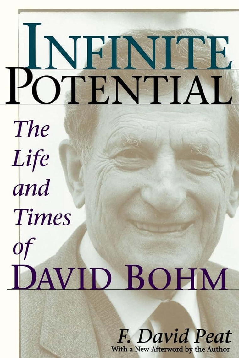 Infinite Potential: The Life and Times of David Bohm