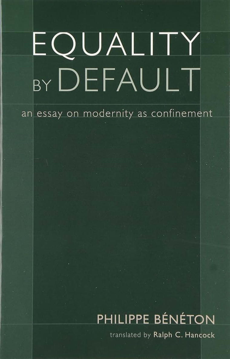 Equality By Default: An Essay On Modernity As Confinement (Crosscurrents)