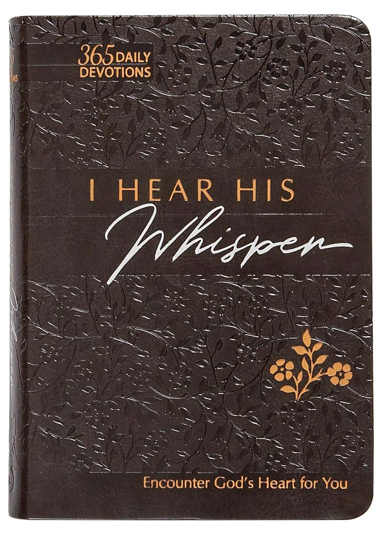 I Hear His Whisper: Encounter God's Heart for You, 365 Daily Devotions (The Passion Translation) (Imitation Leather) - Daily Messages of God's Love, ... More. (The Passion Translation Devotionals)