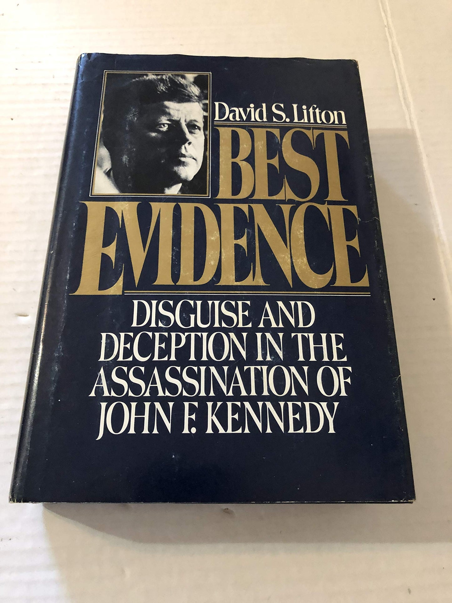 Best Evidence: Disguise and Deception in the Assassination of John F. Kennedy
