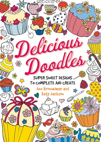 Delicious Doodles: Super Sweet Designs to Complete and Create