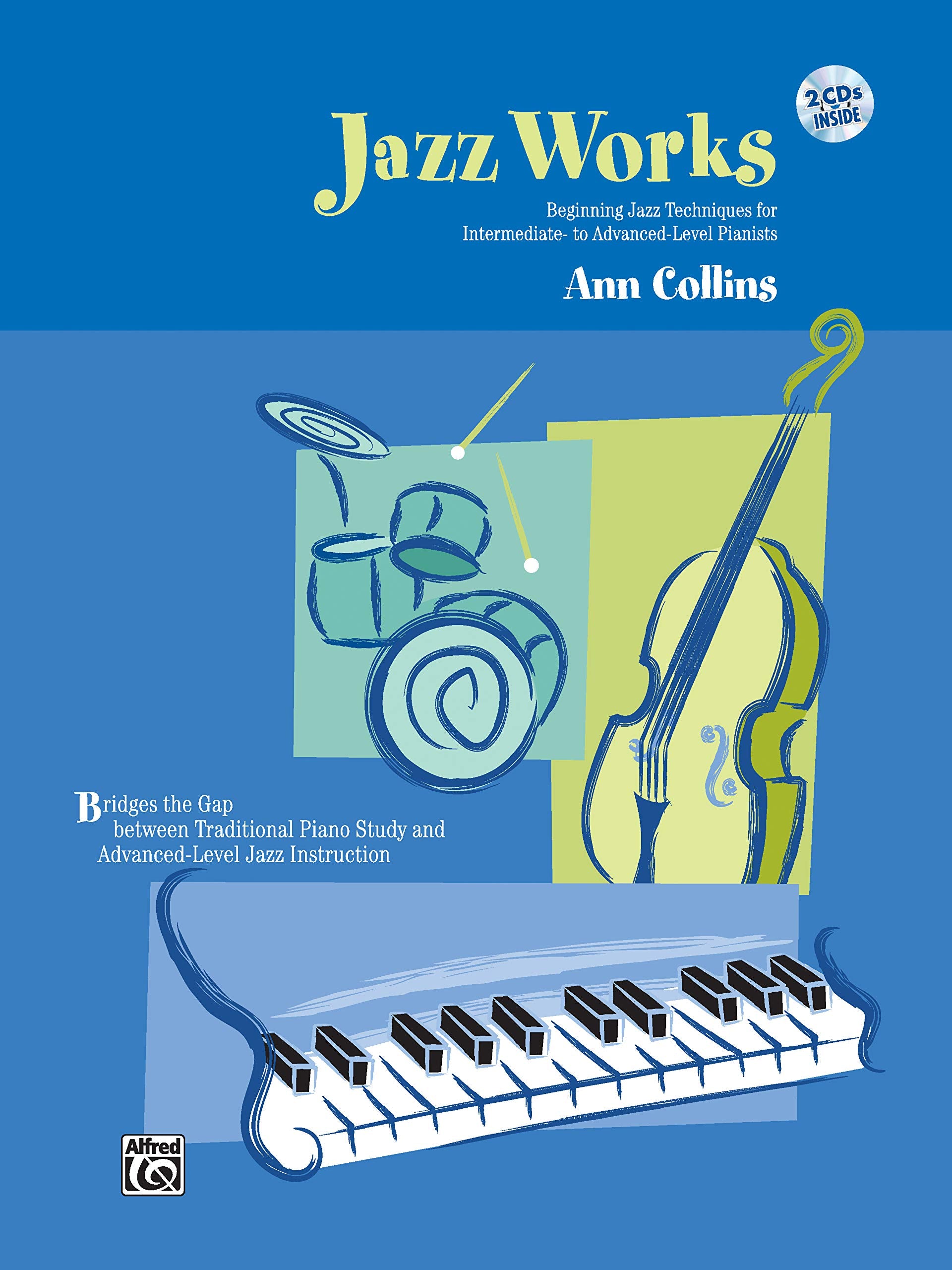 Jazz Works: Beginning Jazz Techniques for Intermediate- to Advanced-Level Pianists, Book & 2 CDs