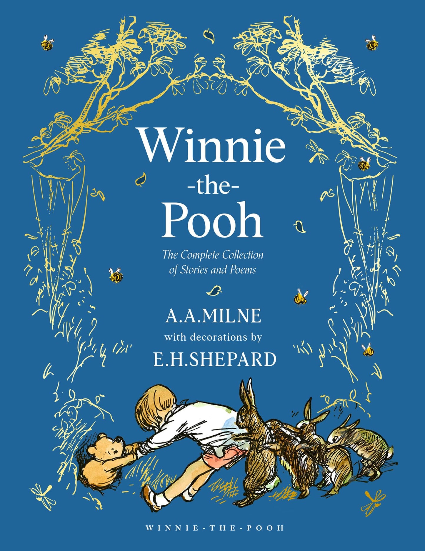 Winnie-the-Pooh: The Complete Collection of Stories and Poems: NEW Edition - Beautifully illustrated story collection, the perfect gift for Pooh fans of all ages (Winnie-the-Pooh - Classic Editions)