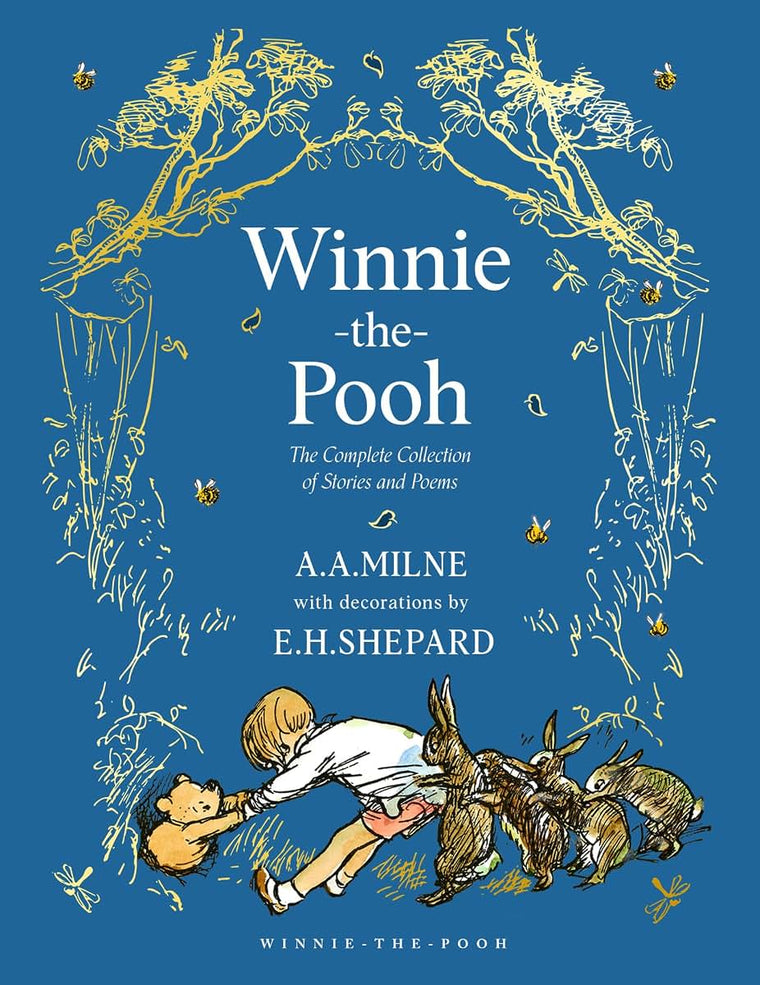 Winnie-the-Pooh: The Complete Collection of Stories and Poems: NEW Edition - Beautifully illustrated story collection, the perfect gift for Pooh fans of all ages (Winnie-the-Pooh - Classic Editions)