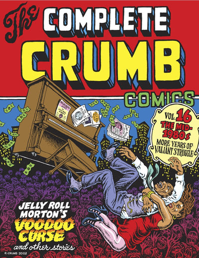 The Complete Crumb Comics Vol. 16: The Mid-1980s: More Years of Valiant Struggle
