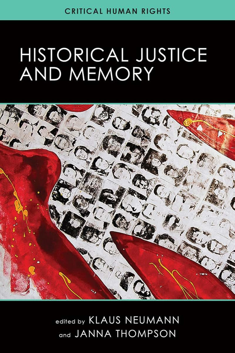 Historical Justice and Memory (Critical Human Rights)