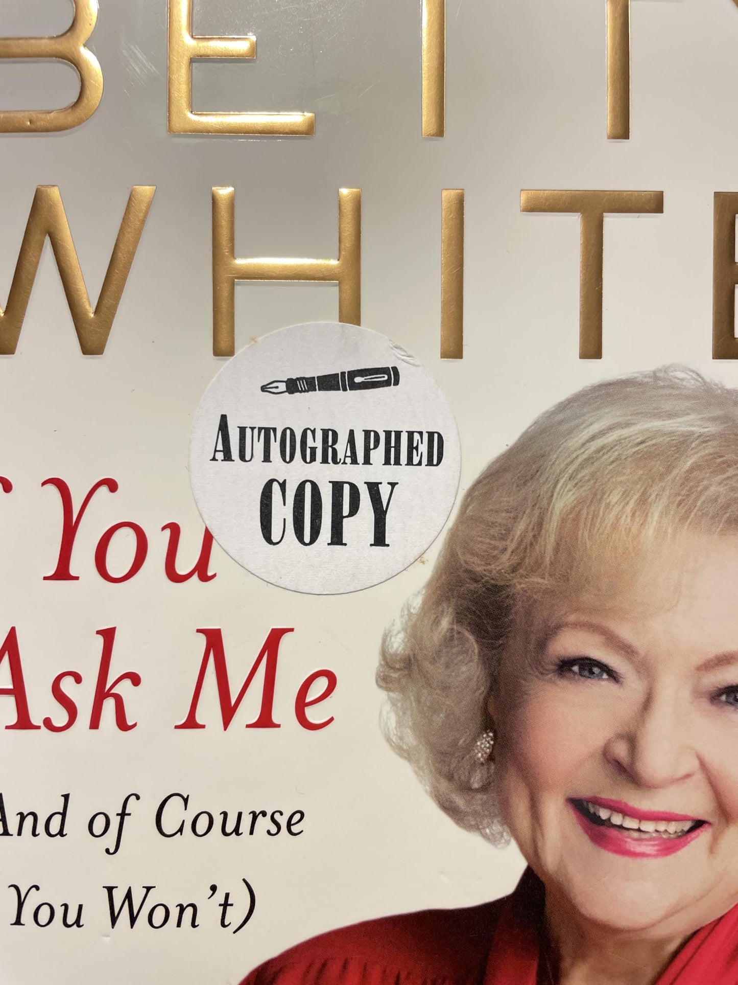 If You Ask Me: (And of Course You Won't) by White, Betty