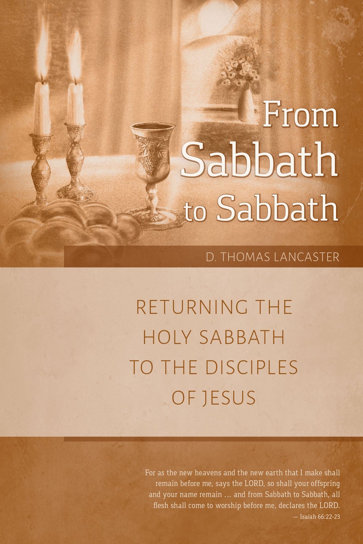 From Sabbath to Sabbath: Returning the Holy Sabbath to the Disciples of Jesus (Restoration Series)