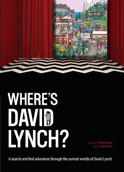 Where's David Lynch?: A search-and-find adventure through the surreal worlds of David Lynch