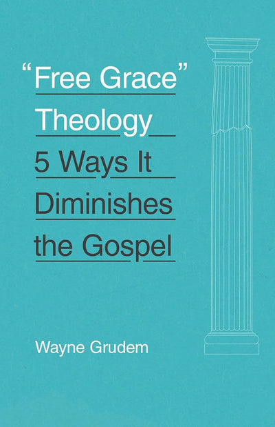 "Free Grace" Theology: 5 Ways It Diminishes the Gospel