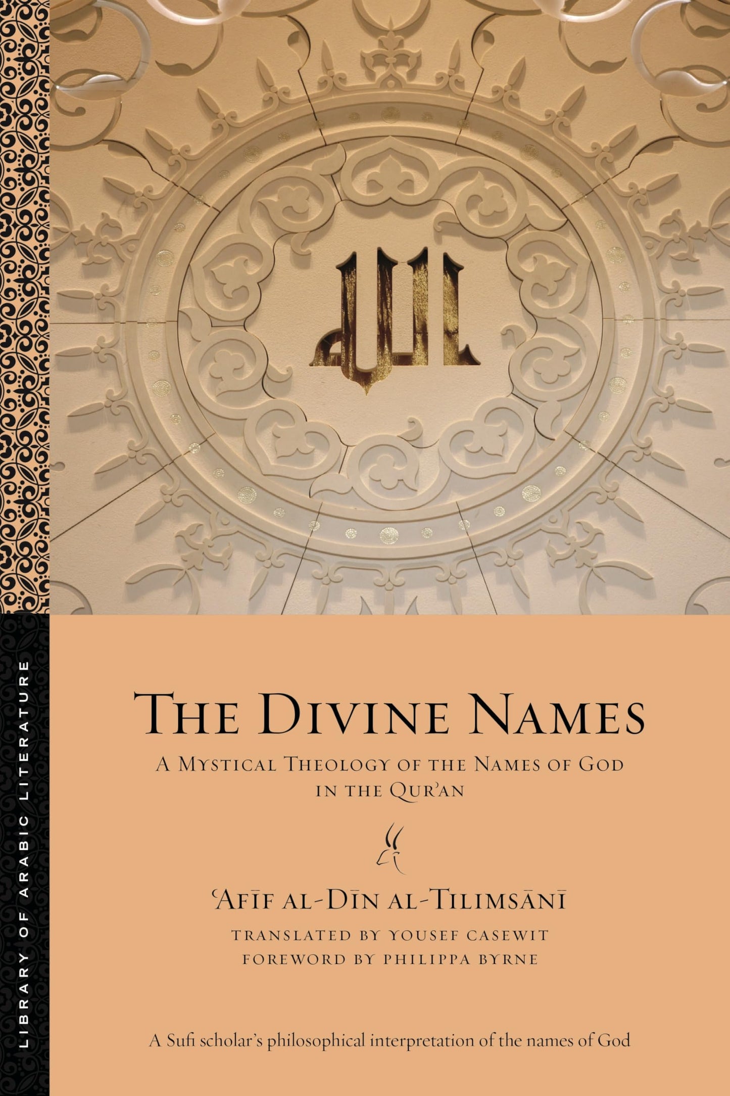 The Divine Names: A Mystical Theology of the Names of God in the Qur?an (Library of Arabic Literature)