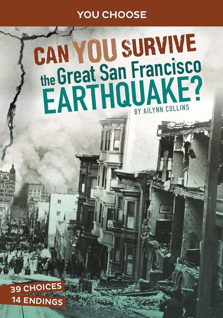 Can You Survive the Great San Francisco Earthquake?: An Interactive History Adventure (You Choose: Disasters in History)
