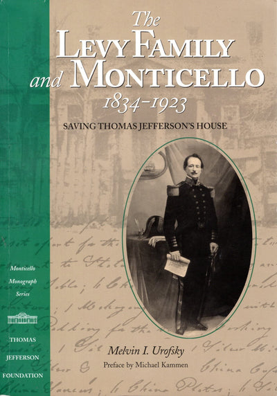 The Levy Family and Monticello, 1834-1923: Saving Thomas Jefferson's House