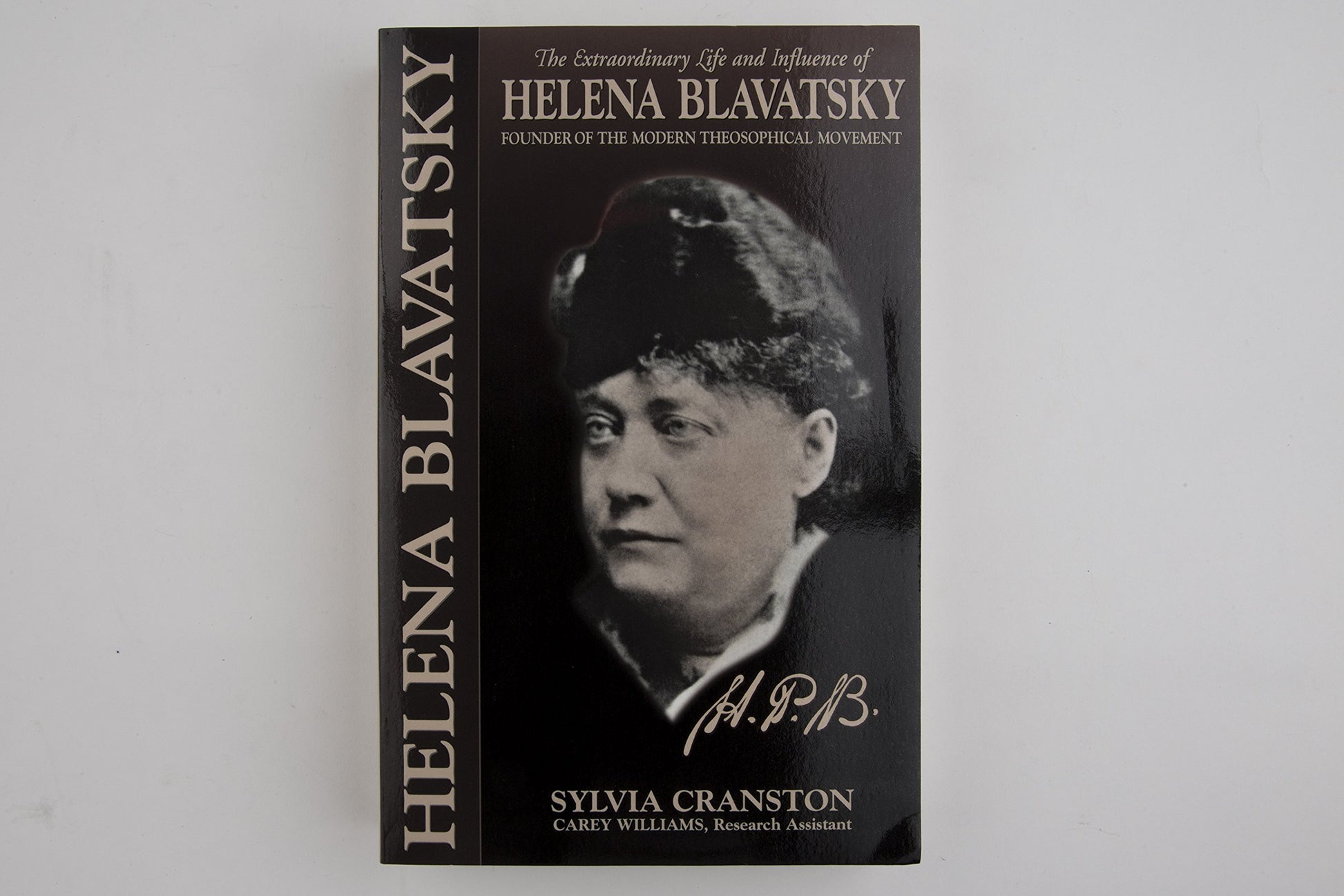 H. P. B.: The Extraordinary Life & Influence of Helena Blavastsky