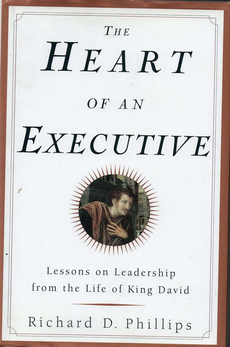 The Heart of an Executive: Lessons on leadership from the life of King David
