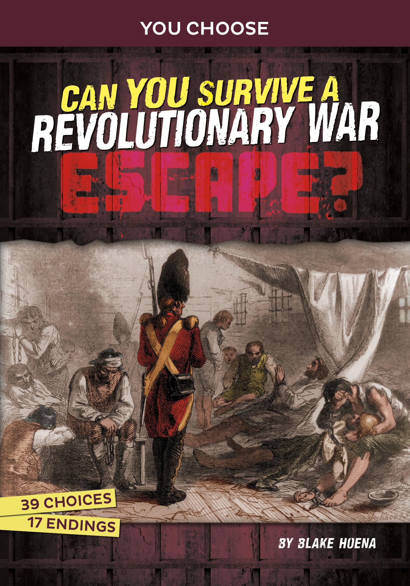 Can You Survive a Revolutionary War Escape?: An Interactive History Adventure (You Choose Books)