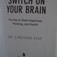 Switch on Your Brain: The Key to Peak Happiness, Thinking, and Health