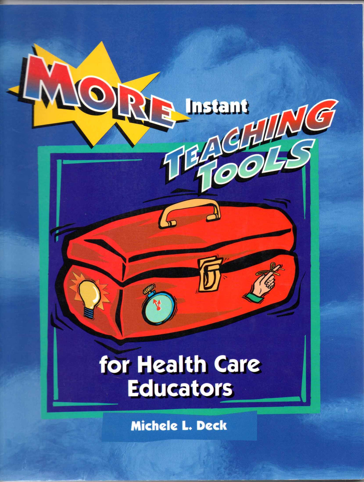 More Instant Teaching Tools for Health Care Educators