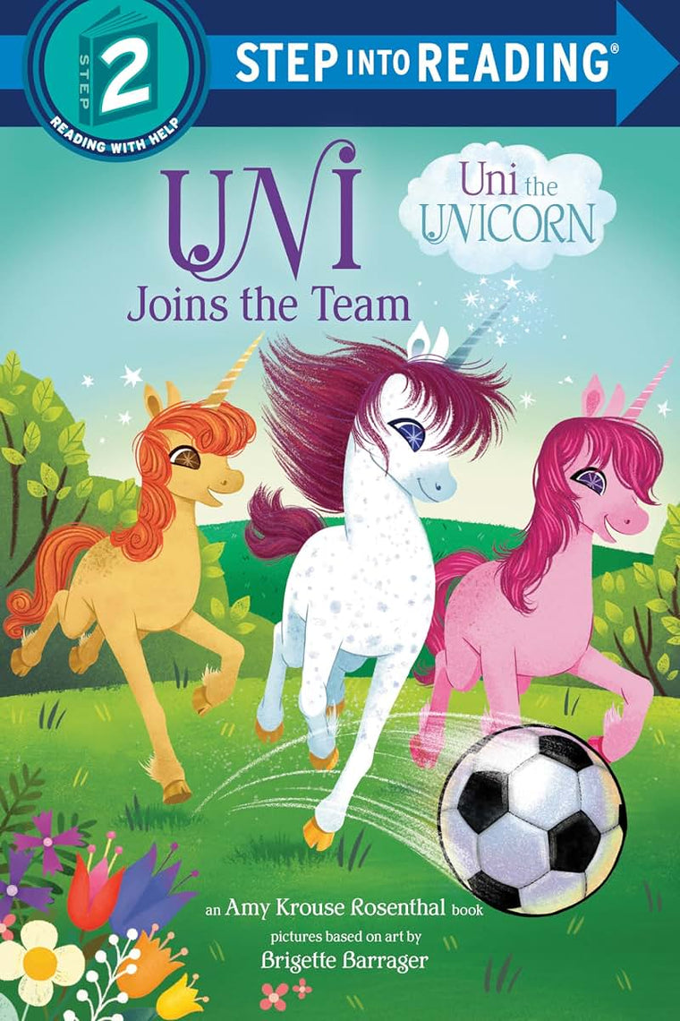 Uni Joins the Team (Uni the Unicorn) (Step into Reading)