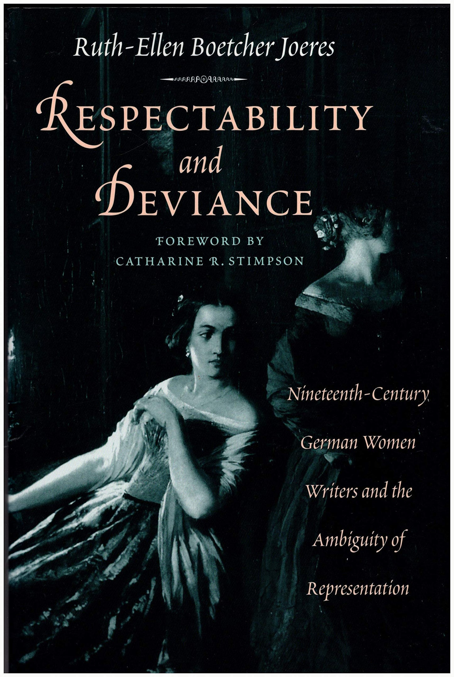 Respectability and Deviance: Nineteenth-Century German Women Writers and the Ambiguity of Representation (Women in Culture and Society)
