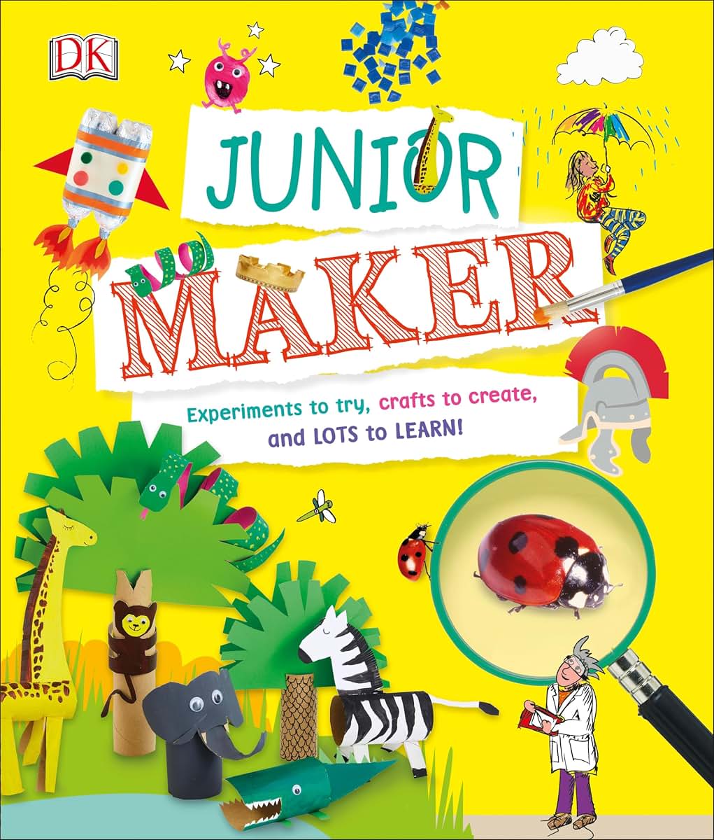 Junior Maker: Experiments to Try, Crafts to Create, and Lots to Learn!